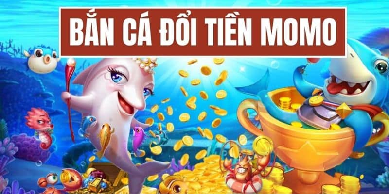 Game bắn cá đổi tiền momo thu hút nhiều người tham gia
