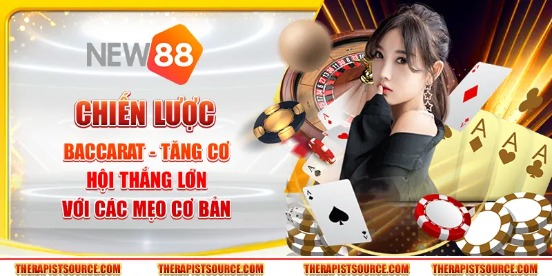 Chiến thuật baccarat - Tăng cơ hội thắng lớn với các mẹo cơ bản