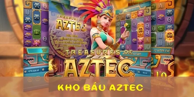 Khám phá cách chơi nổ hũ kho báu aztec chi tiết