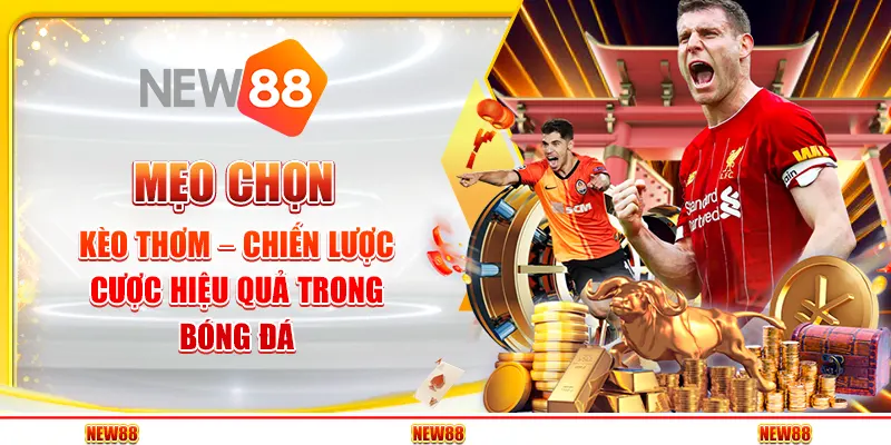 Mẹo chọn kèo thơm bóng đá – Chiến lược cược hiệu quả trong bóng đá 1 Mẹo chọn kèo thơm bóng đá – Chiến lược cược hiệu quả trong bóng đá