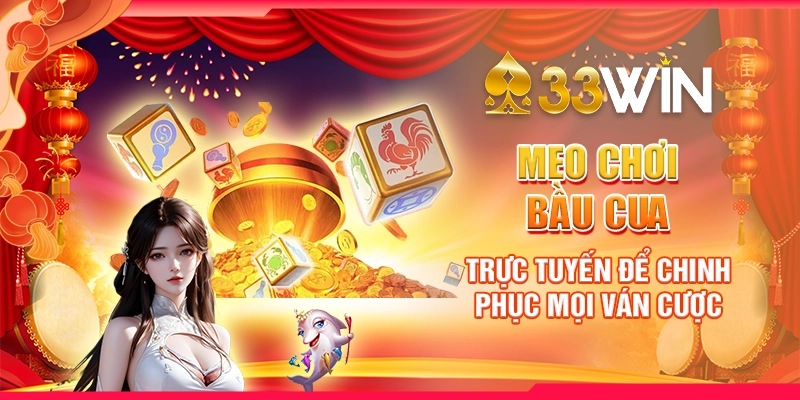 Mẹo Chơi Bầu Cua Trực Tuyến Để Chinh Phục Mọi Ván Cược 1 Mẹo chơi bầu cua trực tuyến