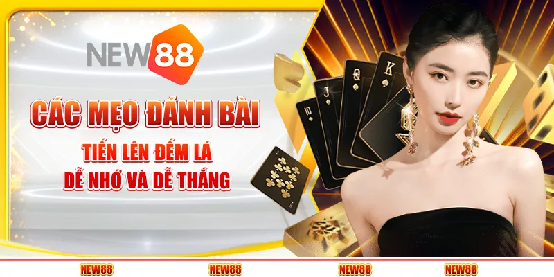 Các mẹo chơi Tiến lên đếm lá dễ nhớ và dễ thắng 1 Các mẹo chơi Tiến lên đếm lá dễ nhớ và dễ thắng