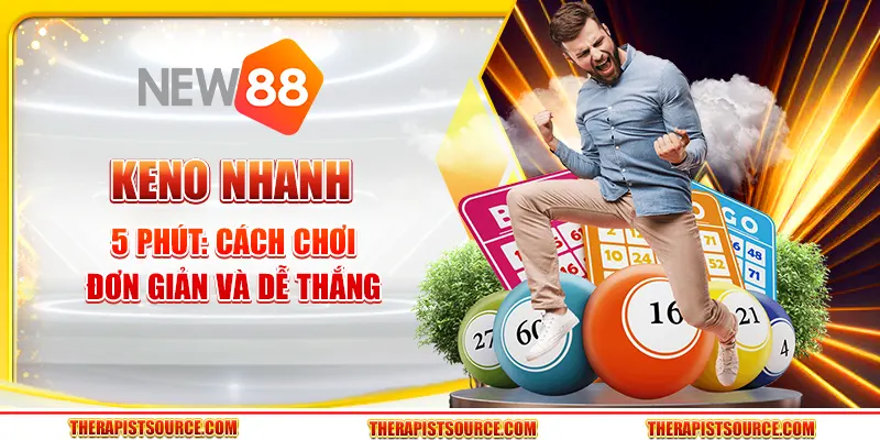 Keno nhanh 5 phút - Cách chơi đơn giản và dễ thắng 1 Keno nhanh 5 phút - Cách chơi đơn giản và dễ thắng