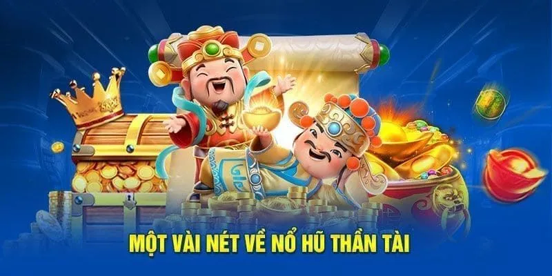 Trò chơi nổ hũ thần tài với cơ hội giành giải thưởng lớn