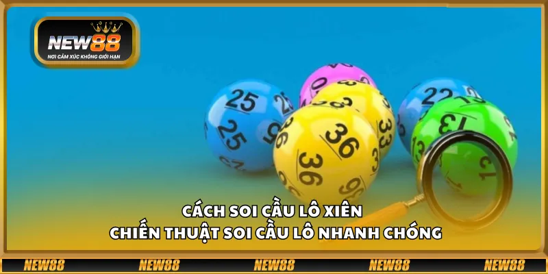 Cách soi cầu lô xiên – Chiến thuật soi cầu lô nhanh chóng